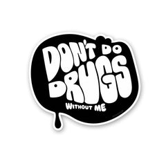 Don't Have Fun Without Me Sticker - Stickers | STICK IT UP