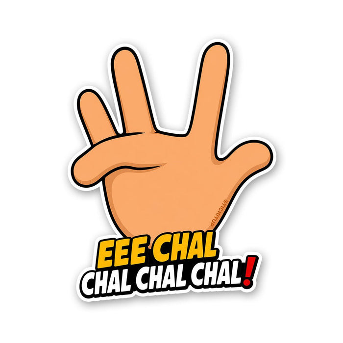 Eee Chal Chal Chal Sticker - Stickers | STICK IT UP