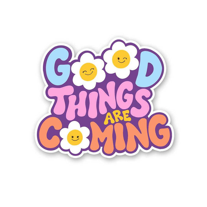 Good Things Are Coming Sticker - Stickers | STICK IT UP