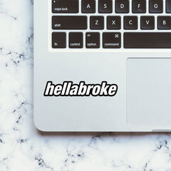 Hella Broke Sticker - Stickers | STICK IT UP