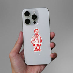 It Only Gets Worse Sticker - Stickers | STICK IT UP