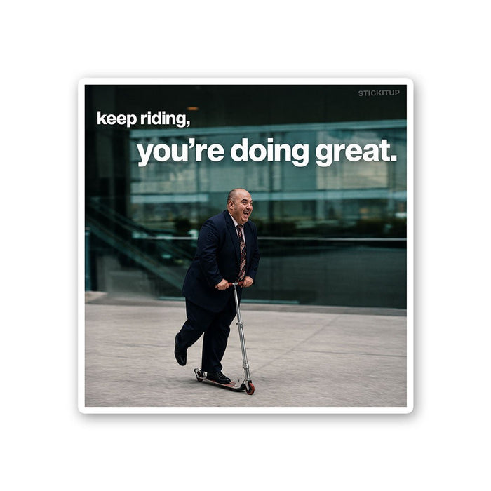 Keep Riding Youre Doing Great Sticker - Stickers | STICK IT UP