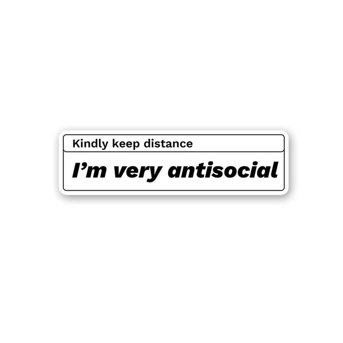 Kindly Keep Distance I'M Very Antisocial Sticker - Stickers | STICK IT UP