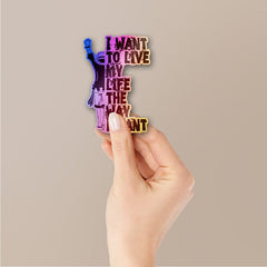 Life My Way Holographic Stickers - Holographic stickers | STICK IT UP