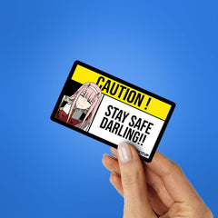 Stay Safe Darling!! Sticker - Stickers | STICK IT UP