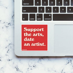 Support The Arts, Date An Artist Sticker - Stickers | STICK IT UP