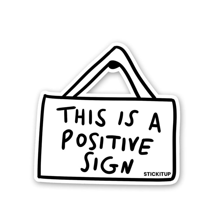 This Is Is A Positive Sign Sticker - Stickers | STICK IT UP