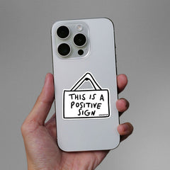 This Is Is A Positive Sign Sticker - Stickers | STICK IT UP
