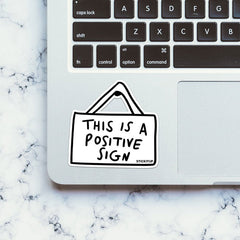 This Is Is A Positive Sign Sticker - Stickers | STICK IT UP