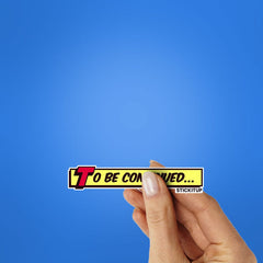 To Be Continued 1.0 Sticker - Stickers | STICK IT UP