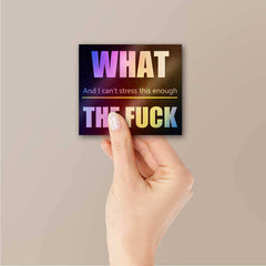 What the fuck Holographic Sticker - Holographic stickers | STICK IT UP