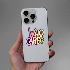 Who Cares Holographic Sticker - Holographic stickers | STICK IT UP