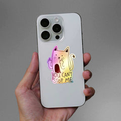 You Cant Stop Me Holographic Sticker - Holographic stickers | STICK IT UP
