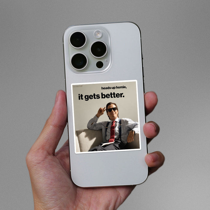 Heads Up Homie it Gets Better Sticker - Stickers | STICK IT UP