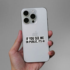 If You See Me in Public Its AI Sticker - Stickers | STICK IT UP