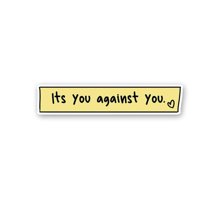 Its You Against You Sticker - Stickers | STICK IT UP