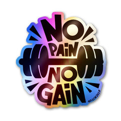 No Pain No Gain Sticker Holographic Stickers - Holographic stickers | STICK IT UP
