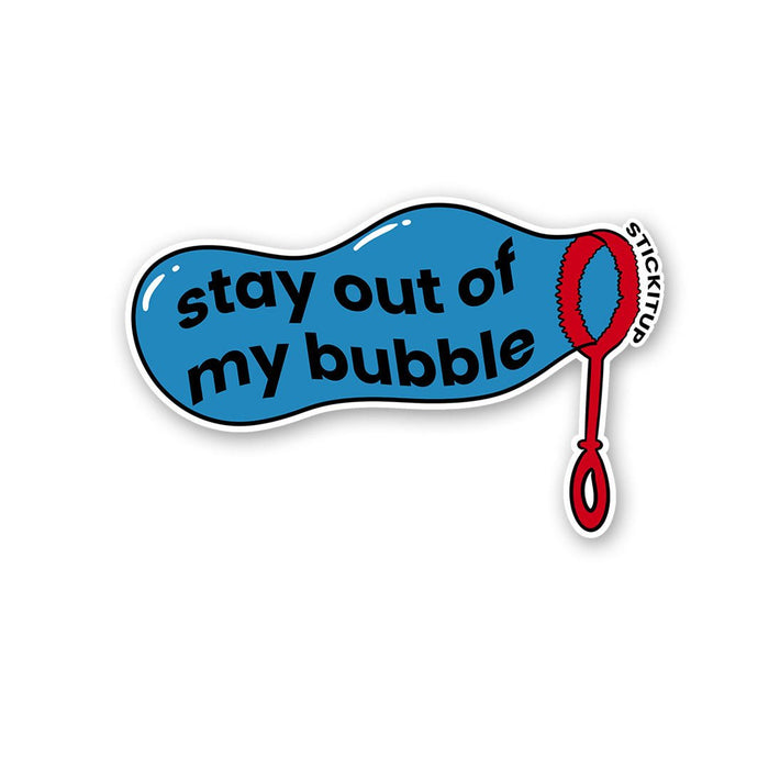 Stay Out Of My Bubble Sticker - Stickers | STICK IT UP